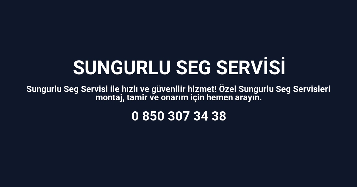 Sungurlu Seg Servisi